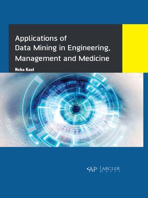 cover image of Applications of Data Mining in Engineering, Management and Medicine